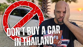 Dont Buy A Car In Thailand Until You Watch This [upl. by Foley]