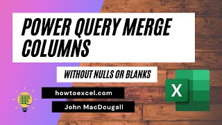 Merge Columns in Power Query without Blanks or Nulls [upl. by Fleurette]