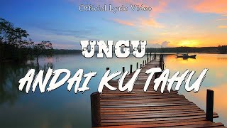 Ungu  Andai Ku Tahu  Lyric Video [upl. by Mayeda264]