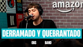 Derramado y Quebrantado  La OBS Band [upl. by Boony]