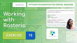 Exercise 15  Working with Rasterio  Python Foundation for Spatial Analysis [upl. by Maribeth77]