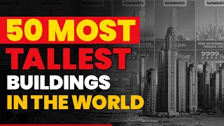 TOP 50 TALLEST Buildings in The World 2024 I DP Data [upl. by Adnilav538]