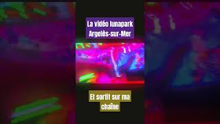 La vidéo lunapark ArgelèssurMer et enfin sortie sur ma chaîne percer memes drole gaming [upl. by Roscoe]