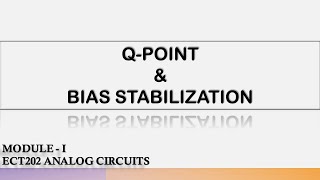 Q POINT AND BIAS STABILIZATION  ECT202  MODULE1  ANALOG CIRCUITS  KTU [upl. by Adianez107]