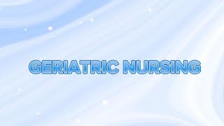 Geriatric Nursing [upl. by Paddy697]