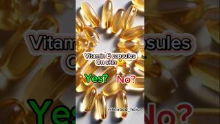 Should vitamin E capsules be applied to skin skincare skincareproducts vitamineviralviews [upl. by Ennovahc]