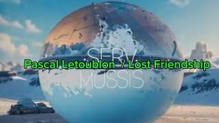 Pascal Letoublon Friendship Lyrics [upl. by Rosina]