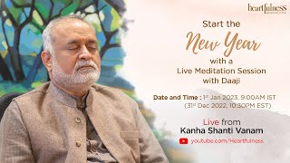 Live Meditation with Daaji  New Year Special  1st Jan 2023  900 AM IST  Kanha Shanti Vanam [upl. by Ankeny]