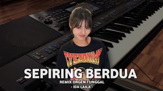 SEPIRING BERDUA  IDA LAILA  REMIX ORGENTUNGGAL  ZONA GANJUR KALIMANTAN ❗❗❗lagu dangdut terbaik [upl. by Hahnert]