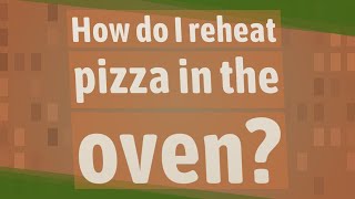 How do I reheat pizza in the oven [upl. by Cirdahc419]