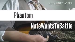 NateWantsToBattle  Phantom Guitar Cover [upl. by Ahsekel]