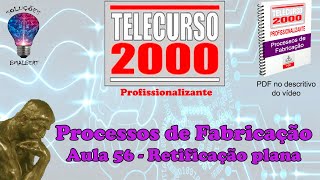 Telecurso 2000  Processos de Fabricação  56 Retificação plana [upl. by Donavon]