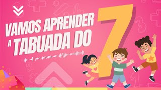 🎵 TABUADA DO 7 CANTADA 🎶 APRENDA BRINCANDO 😃 [upl. by Brantley]