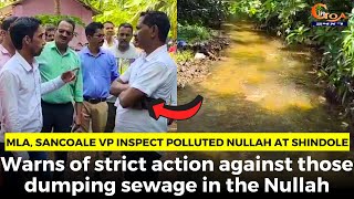 MLA Sancoale VP inspect polluted Nullah at Shindole [upl. by Acisseg]