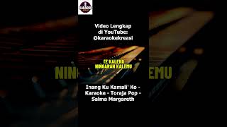 Inang Ku Kamali Ko Karaoke Toraja Pop Salma Margareth shorts [upl. by Ahsenrat]