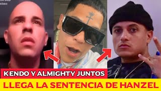 KENDO KAPONI Y ALMIGHTY SE UNEN  HANZEL LA H CUANTO TIEMPO HARA EN LA CARCEL [upl. by Arvonio]