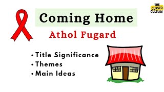 COMING HOME by ATHOL FUGARD Explained  Title Significance  Themes and Main Ideas [upl. by Aij]