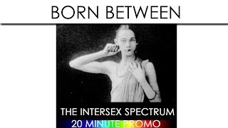 BORN BETWEEN  The Nature of Intersex 20 Minute Promo [upl. by Mcgregor925]