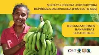 Mirelys Herrera  Productora de banano en República Dominicana PROYECTO OBS [upl. by Cyprus703]