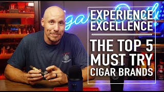 Experience Excellence The Top Must Try 5 Cigar Brands [upl. by Karly]