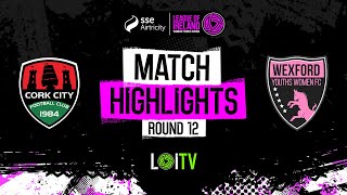 SSE Airtricity Womens Premier Division Round 12  Cork City 02 Wexford Youths  Highlights [upl. by Cj811]