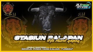 DJ BANTENGAN • STASIUN BALAPAN • YANG KALIAN CARI • GEDRUK PINDO • DJ FAUZI OFFICIAL ‼️ [upl. by Aurelie]