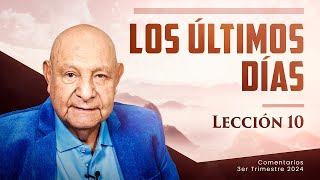 Pr Bullón  Lección 10  Los ÚLtimos Días [upl. by Iral]