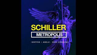 Schiller  Metropolis Orffee amp Abele  2022 Version [upl. by Salkin]