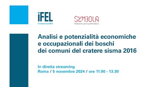 Analisi e potenzialità economiche e occupazionali dei boschi dei comuni del cratere sisma 2016 [upl. by Amund]