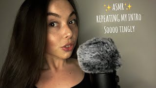 ASMR REPEATING MY INTRO [upl. by Aihtenak866]