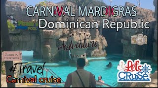 CARNIVAL MARDIGRAS CRUISE  Dominican Republic excursion  7 DAYS CRUISE AT CARNIVAL CRUISE [upl. by Satterfield]