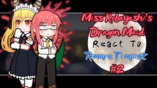 Miss Kobayashis Dragon Maid React To Rimuru Tempest AU  Gacha React  Part 22 [upl. by Enelym]