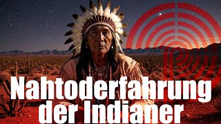 Nahtoderfahrung der Indianer [upl. by Laikeze508]