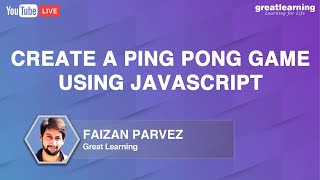 Create a Ping Pong Game using JavaScript JavaScript For Beginners  Great Learning Academy [upl. by Frans]