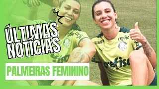 PALMEIRAS FEMININO Últimas Novidades 📢 Contratação Renovações e mais palmeiras palestrinas [upl. by Beetner]