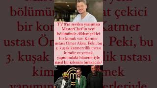 MasterChef Ömer Aksu kimdir Katmerci Ömer Aksu kaç yaşında nereli [upl. by Lyndell]