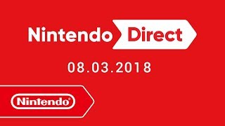 Nintendo Direct  08032018 [upl. by Lorola]