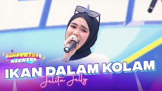 Jelita Jelly  Ikan Dalam Kolam  DAHSYATNYA WEEKEND [upl. by Ahsea]