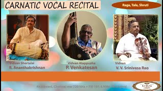 UKS CARNATIC  Alappuzha P Venkatesan  Carnatic Vocal recital  Ragam Talam Shruti [upl. by Bricker]