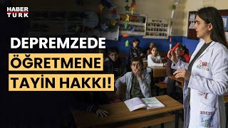 MEBden depremden etkilenen illerdeki öğretmenlere tayin hakkı [upl. by Assilaj]