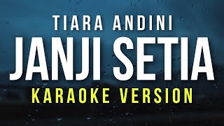 Janji Setia  Tiara Andini Karaoke [upl. by Ellerred]