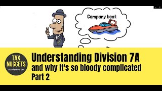 Understanding Division 7A and why its so bloody complicated  Part 2 [upl. by Kristine80]