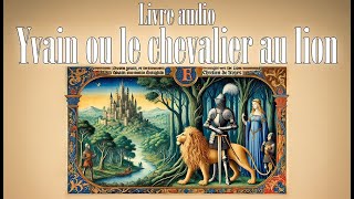 Yvain ou le Chevalier au Lion – Livre audio complet gratuit en français [upl. by Lyndel942]