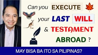 LAST WILL AND TESTAMENT MADE OR EXECUTED ABROAD VALID AND ENFORCEABLE IN THE PHILIPPINES [upl. by Ahsael]