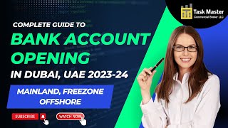 Complete Guide to Bank Account Opening in Dubai UAE 202324  Mainland Freezone Offshore [upl. by Ecirbaf]