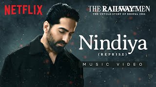 Nindiya Reprise by Ayushmann Khurrana  The Railway Men  Sanchit amp Ankit Balhara Kausar Munir [upl. by Pierette]