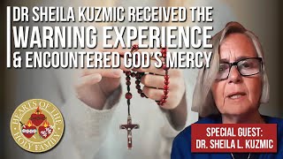 Dr Sheila Kuzmic Received the Warning Experience amp Encountered God’s Mercy [upl. by Adranoel]