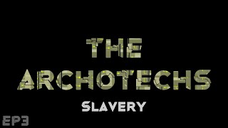 RimWorld The Archotechs  Slavery  EP3 [upl. by Mattias17]