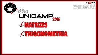 UNICAMP 2016 1ª FASE  MATRIZES e TRIGONOMETRIA  Canal Waldemática [upl. by Attenat]