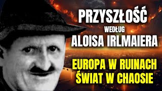 Wizje Aloisa Irlmaiera o III WOJNIE ŚWIATOWEJ Mrożą KREW w Żyłach Przewidział Śmierć Milionów [upl. by Lallage]